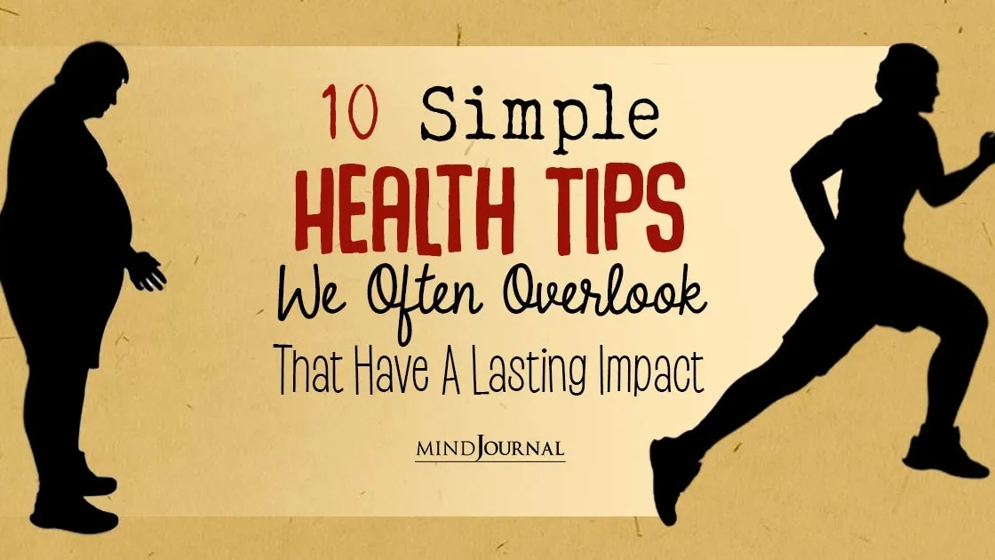 10 Simple and Often-Overlooked Ideas for Better Health: A Comprehensive Guide