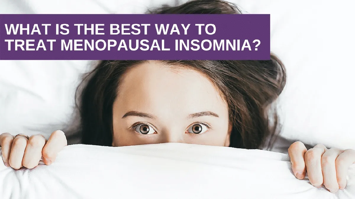 Menopausal Insomnia: Causes, Dietary Support, and Treatment Approaches