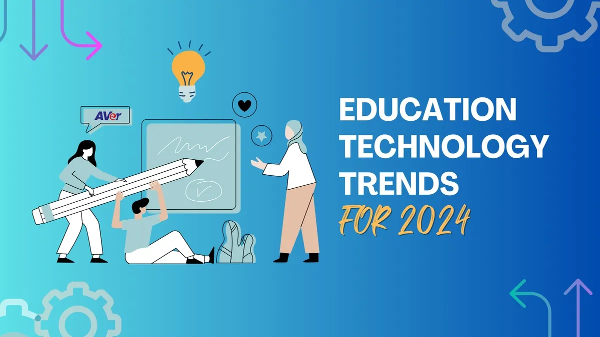 Transforming Learning: EdTech Trends in 2024