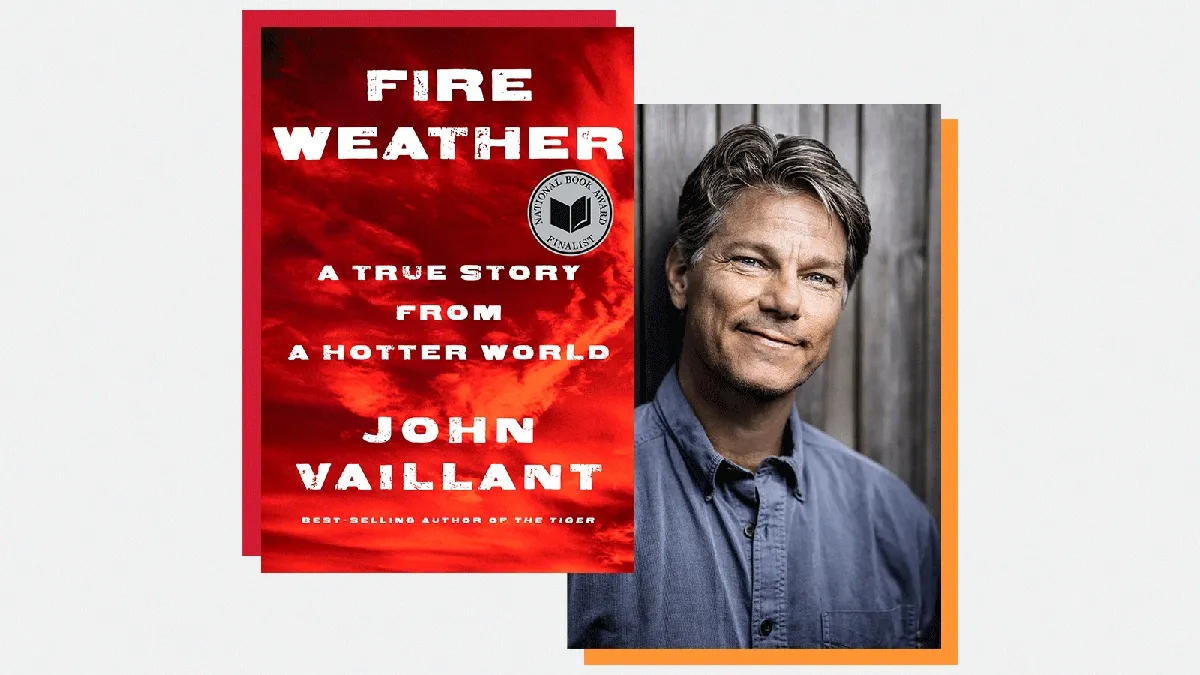 Climate Change, Wildfires, and the Responsibility of Governments: A Deep Dive into John Vaillant’s ‘Fire Weather’