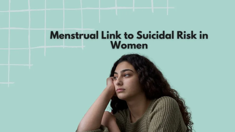 Understanding the Link Between Menstrual Cycle and Suicide Risk in Women